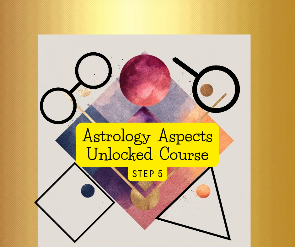Astrological Aspects Unlocked Couse: (Click Product Image for Product Description.)